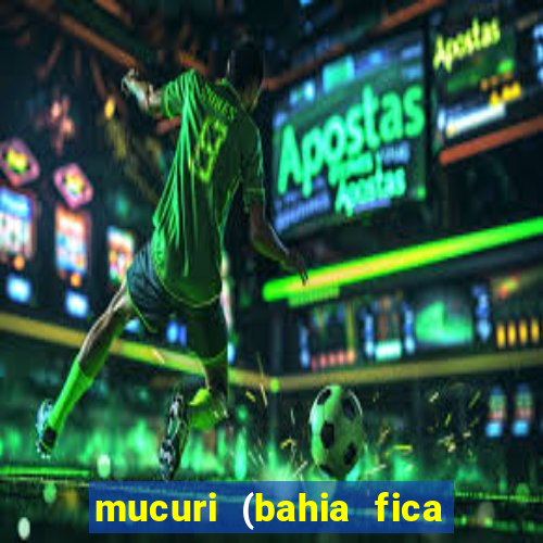 mucuri (bahia fica perto de onde)