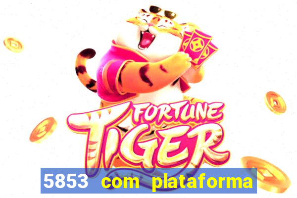 5853 com plataforma de jogos