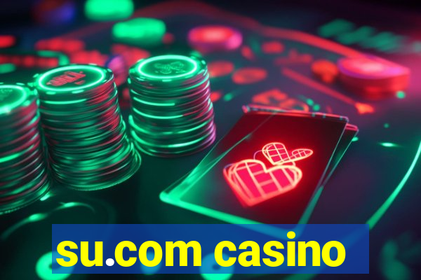 su.com casino