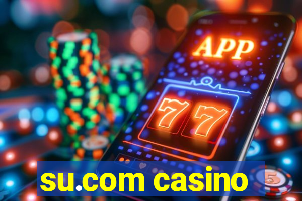 su.com casino