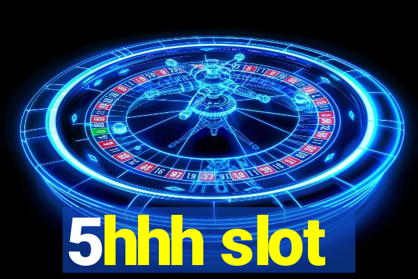 5hhh slot