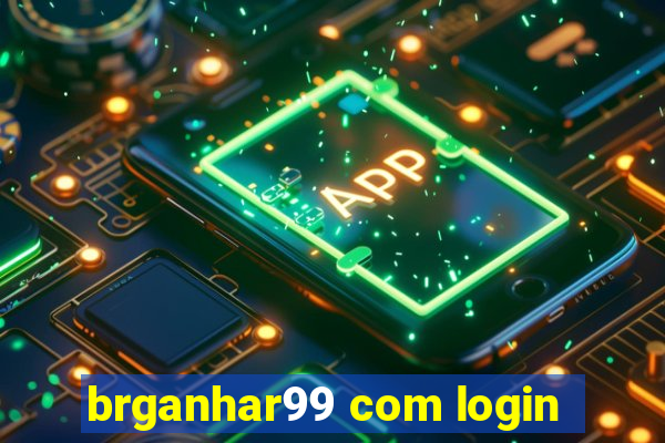 brganhar99 com login