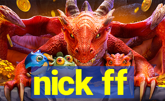 nick ff