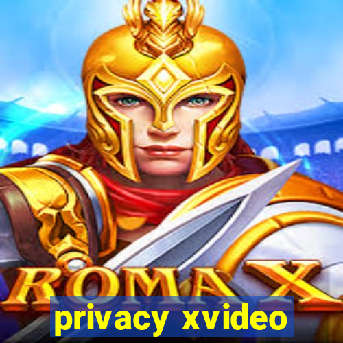 privacy xvideo