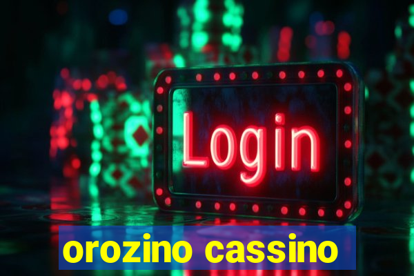 orozino cassino