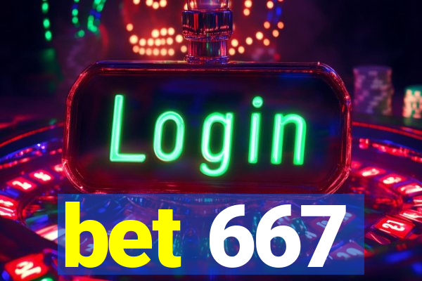 bet 667