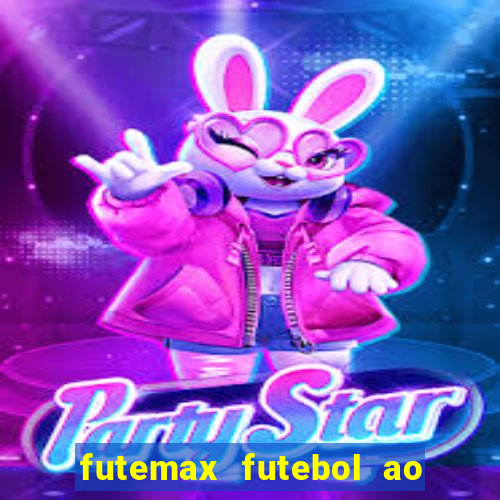 futemax futebol ao vivo online