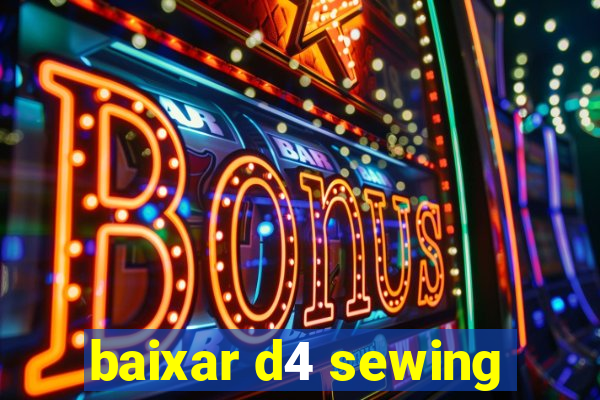 baixar d4 sewing