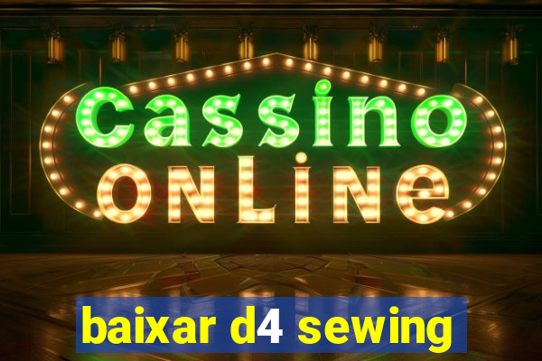 baixar d4 sewing