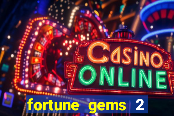 fortune gems 2 melhor horário para jogar