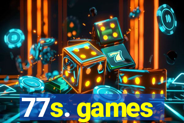 77s. games