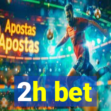 2h bet