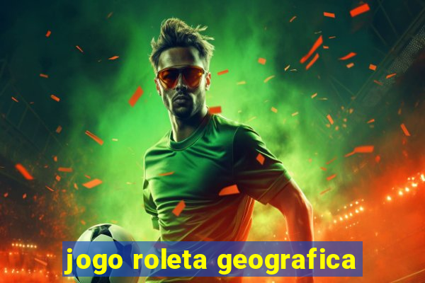 jogo roleta geografica