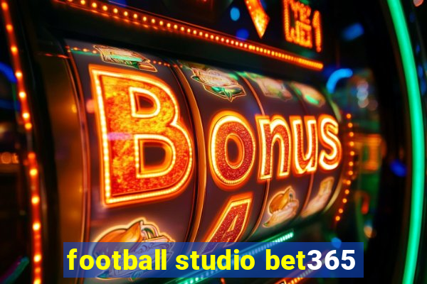 football studio bet365