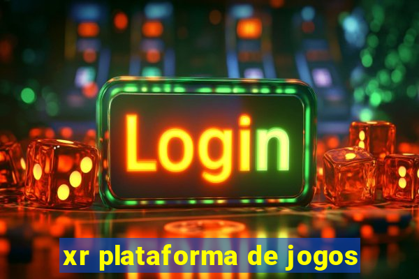 xr plataforma de jogos