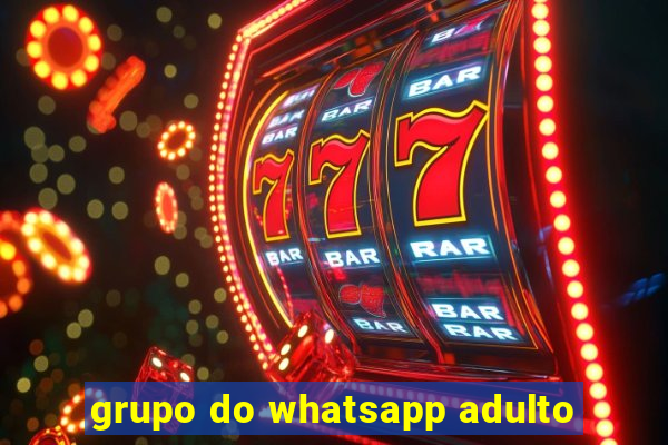 grupo do whatsapp adulto