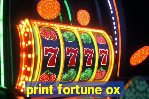 print fortune ox