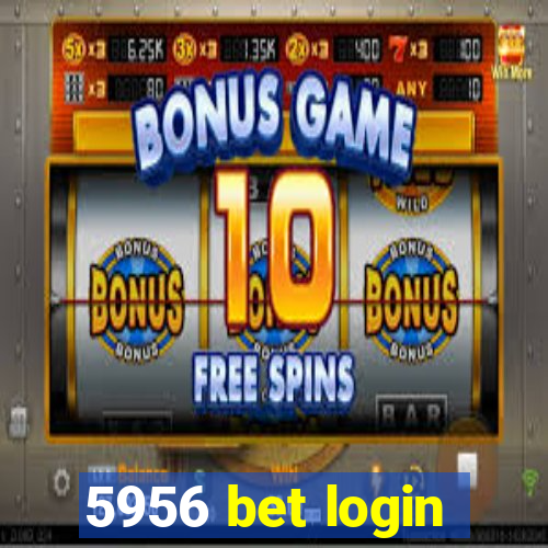 5956 bet login