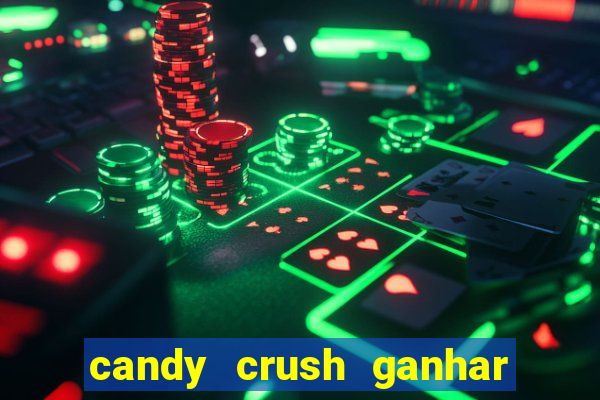 candy crush ganhar dinheiro de verdade