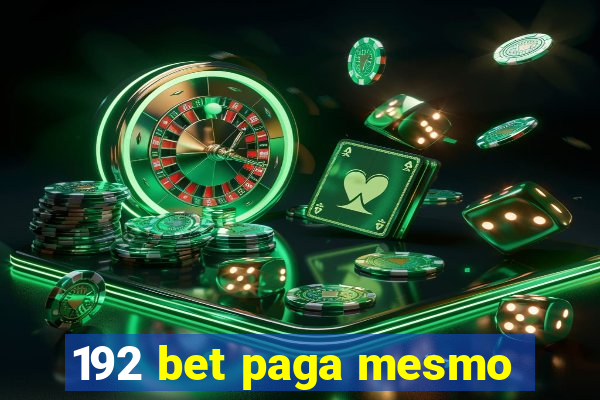 192 bet paga mesmo