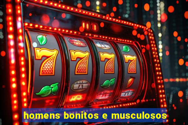 homens bonitos e musculosos