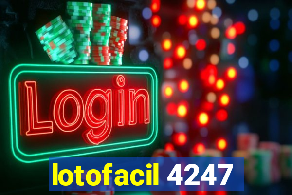 lotofacil 4247