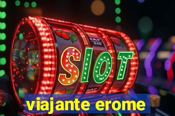 viajante erome