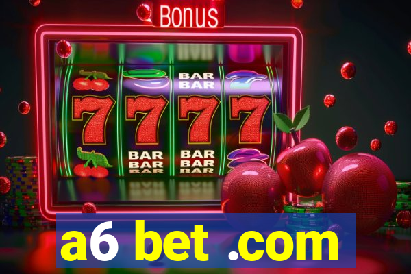 a6 bet .com