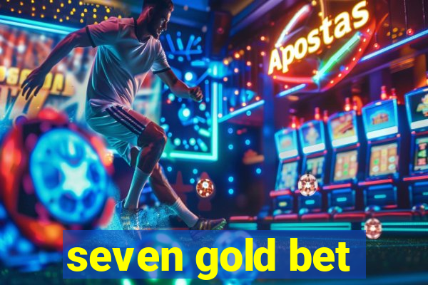 seven gold bet