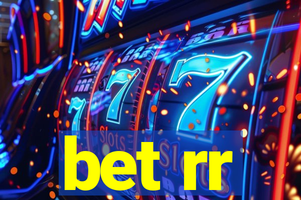 bet rr