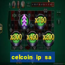 celcoin ip sa plataforma de jogos