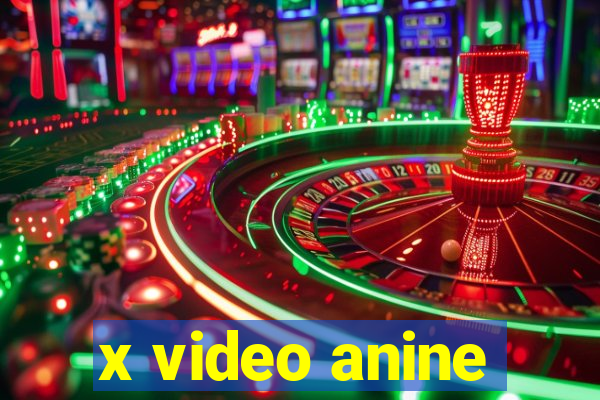 x video anine