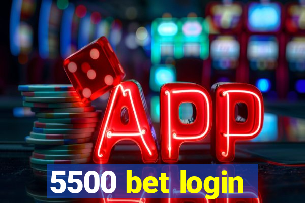 5500 bet login