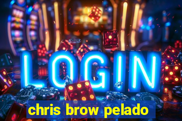 chris brow pelado