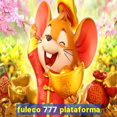 fuleco 777 plataforma