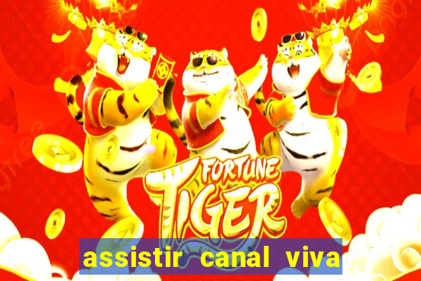 assistir canal viva online gratis