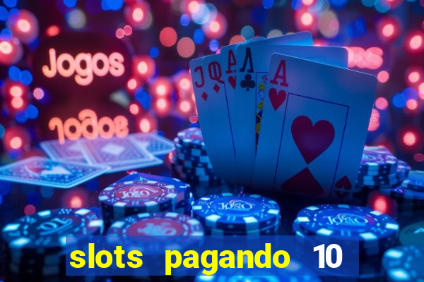 slots pagando 10 no cadastro facebook