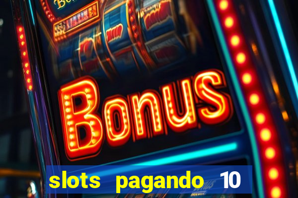 slots pagando 10 no cadastro facebook