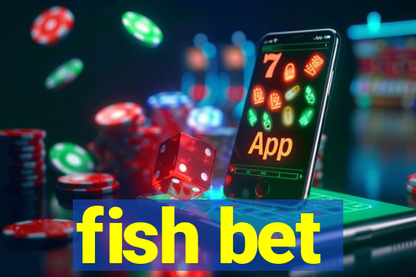 fish bet