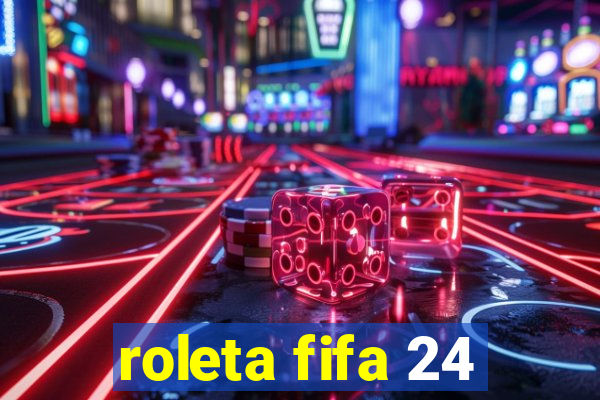 roleta fifa 24