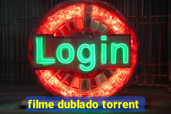 filme dublado torrent