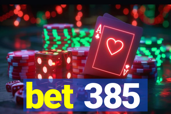 bet 385