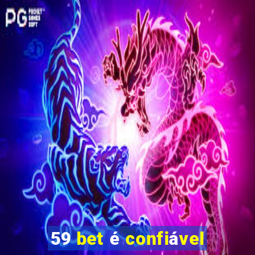 59 bet é confiável