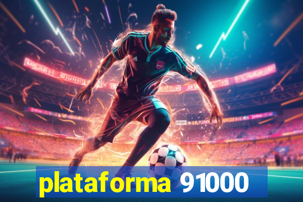 plataforma 91000