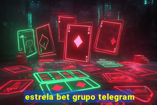 estrela bet grupo telegram