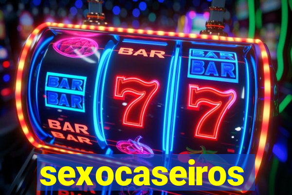 sexocaseiros