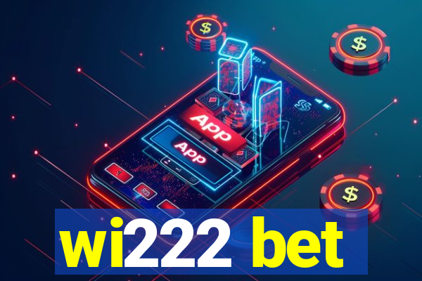 wi222 bet