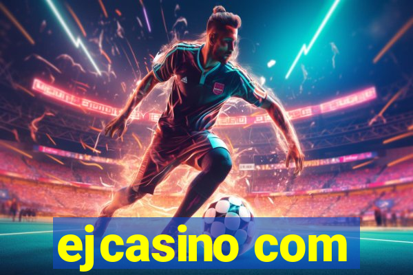 ejcasino com