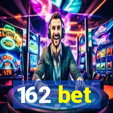 162 bet