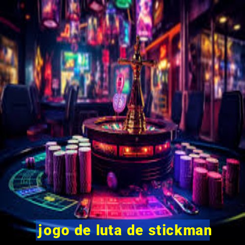 jogo de luta de stickman